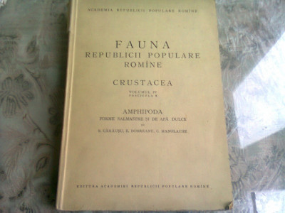 FAUNA REPUBLICII POPULARE ROMANE , CRUSTACEA , VOL.IV. FASCICULA 4 - S. CARAUSU foto