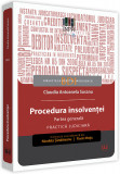 Procedura insolventei. Partea generala. Practica judiciara | Antoanela Claudia Susanu, Univers Juridic