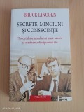 Secrete, minciuni si consecinte - Bruce Lincoln