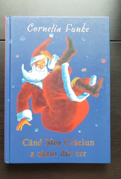 C&acirc;nd Moș Crăciun a căzut din cer - Cornelia Funke