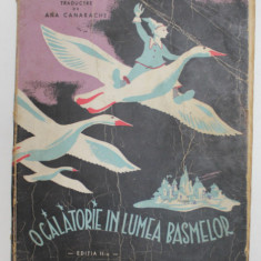 O CALATORIE IN LUMEA BASMELOR de SELMA LAGERLOF , traducere de ANA CANARACHE , 1944 , PREZINTA URME DE UZURA *