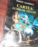 CARTEA LUMILOR UITATE Robert Charroux