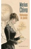 Vantureasa de plastic - Marius Chivu