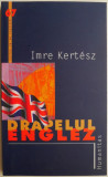 Drapelul englez. Proza scurta &ndash; Imre Kertesz