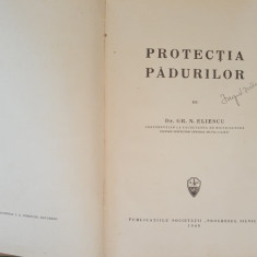 PROTECTIA PADURILOR - GR.N. ELIESCU - PROGRESUL SILVIC, EDITIA 1940