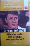 Ștefan Iordache, Băiatul de cartier care a dominat scena rom&acirc;nească, Dan-Silviu Boerescu