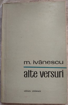 (MIRCEA) M. IVANESCU - ALTE VERSURI (editia princeps, 1972) [DEDICATIE/AUTOGRAF] foto