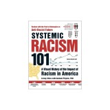 Systemic Racism 101: A Visual History of the Impact of Racism in America