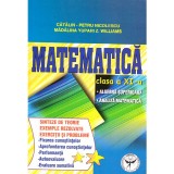 Catalin-Petru Nicolescu, Madalina Yupari Z. Williams - Matematica. Clasa a XI-a. Algebra superioara, analiza matematica - 137093