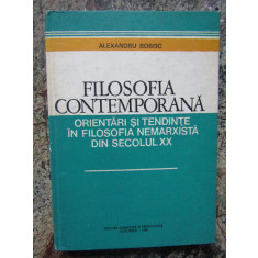 A. BOBOC - FILOSOFIA CONTEMPORANA. ORIENTARI SI TENDINTE IN FILOSOFIA NEMARXISTA