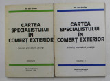 CARTEA SPECIALISTULUI IN COMERT EXTERIOR de Dr. ION STOIAN , VOLUMELE I - II , 1994