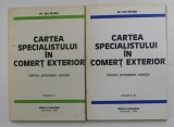 CARTEA SPECIALISTULUI IN COMERT EXTERIOR de Dr. ION STOIAN , VOLUMELE I - II , 1994