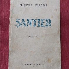 SANTIER - MIRCEA ELIADE (prima editie)