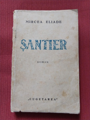 SANTIER - MIRCEA ELIADE (prima editie) foto