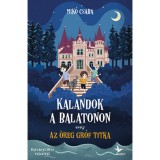 Kalandok a Balatonon 2. - Avagy az &ouml;reg gr&oacute;f titka - Mik&oacute; Csaba