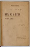 ARTA DE A SUFERI - TREPETNIC SUFLETESC de MIRCEA FLORIAN , EDITIE INTERBELICA