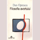 Dan Oprescu - Filosofia avortului si alte incercari - 137176