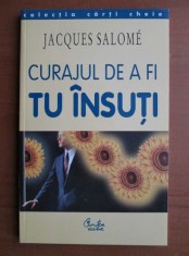 Jacques Salome - Curajul de a fi tu insuti foto