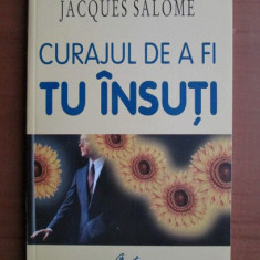 Jacques Salome - Curajul de a fi tu insuti