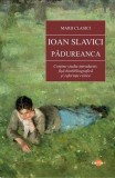 Pădureanca - Paperback brosat - Ioan Slavici - Cartex