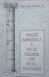 ANALIZA SEMANTICA A UNOR TERMENI DIN NOUL TESTAMENT-WILLIAM BARCLAY-341394