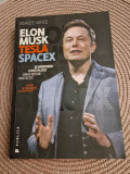 Elon Musk Tesla Spacex si misiunea construirii unui viitor fantastic A. Vance