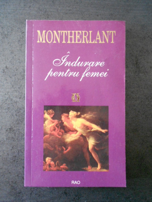 MONTHERLANT - INDURARE PENTRU FEMEI