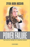 Power Failure: Political Odyssey of a Pakistani Woman