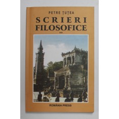 PETRE TUTEA - SCRIERI FILOSOFICE de PETRE TUTEA , VOLUMUL II , 2006