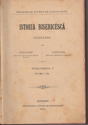 PROFESOR EVSEVIE POPOVICIU - ISTORIA BISERICEASCA VOL 1 ANUL 1-1054 ( 1900 ) foto