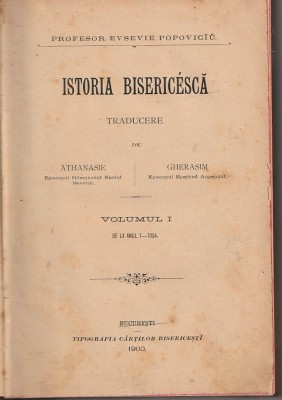 PROFESOR EVSEVIE POPOVICIU - ISTORIA BISERICEASCA VOL 1 ANUL 1-1054 ( 1900 ) foto