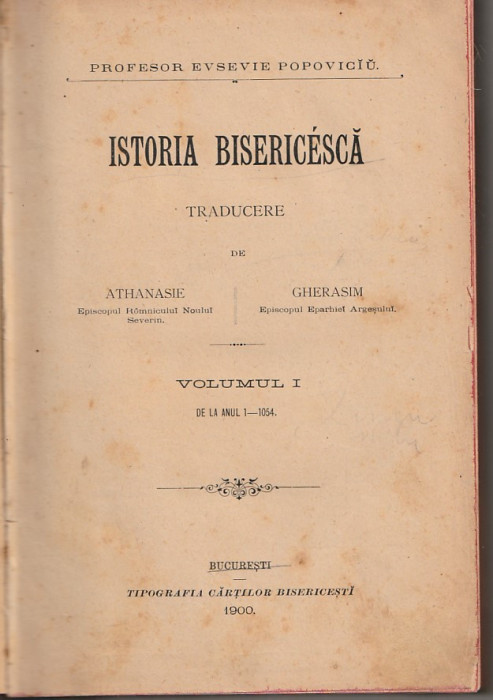 PROFESOR EVSEVIE POPOVICIU - ISTORIA BISERICEASCA VOL 1 ANUL 1-1054 ( 1900 )