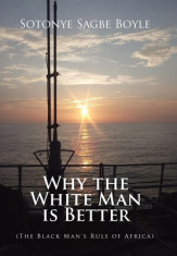 Why the White Man is Better: (The Black Man&amp;#039;s Rule of Africa) foto