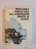 MISCARILE VIBRATORII ALE ARBORILOR DREPTI SI COTITI de ANDREI RIPIANU , 1969