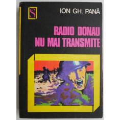 Radio Donau nu mai transmite &ndash; Ion Gh. Pana