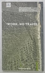 WORK. NO TRAVEL de MIHAELA MICHAILOV , 2020 foto