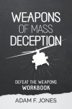 Weapons of Mass Deception: Defeat the Weapons - Workbook