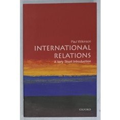 INTERNATIONAL RELATIONS , A VERY SHORT INTRODUCTION by PAUL WILKINSON , 2007 , SUBLINIATA *