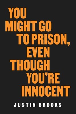 You Might Go to Prison, Even Though You&amp;#039;re Innocent foto