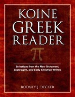 Koine Greek Reader: Selections from the New Testament, Septuagint, and Early Christian Writers foto