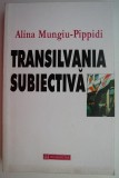 Transilvania Subiectiva - Alina Mungiu-Pippidi - Carte Istorie