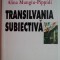 Transilvania subiectiva &ndash; Alina Mungiu-Pippidi