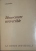 MOUVEMENT IRREVERSIBLE
