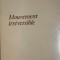 MOUVEMENT IRREVERSIBLE