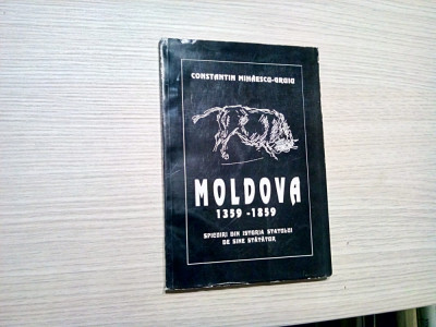 MOLDOVA 1359-1859 - Istoria Statului - C. Mihaescu-Gruiu (autograf) -1998, 337p. foto