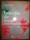 Infectia de focar reevaluare imunopatogenica si clinica- Ion Urseanu, Victor Lotreanu