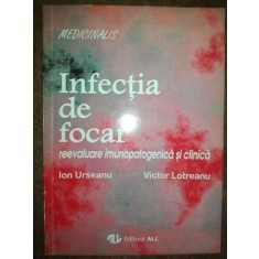 Infectia de focar reevaluare imunopatogenica si clinica- Ion Urseanu, Victor Lotreanu