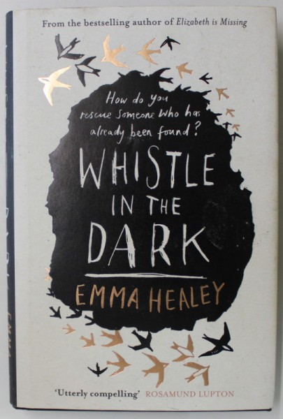 WHISTLE IN THE DARK by EMMA HEALEY , 2018