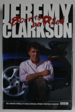 BORN TO BE RILED by JEREMY CLARKSON , 1999