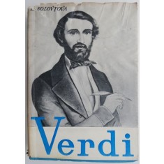 Giuseppe Verdi. Viata si opera &ndash; Liubov Solovtova